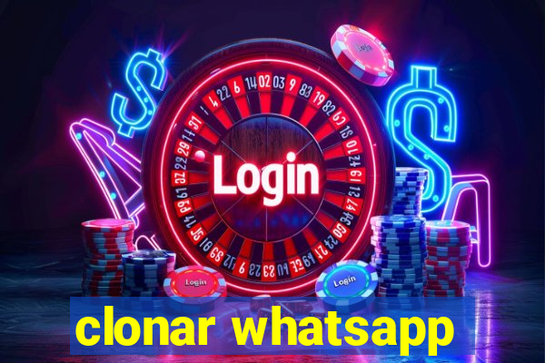 clonar whatsapp